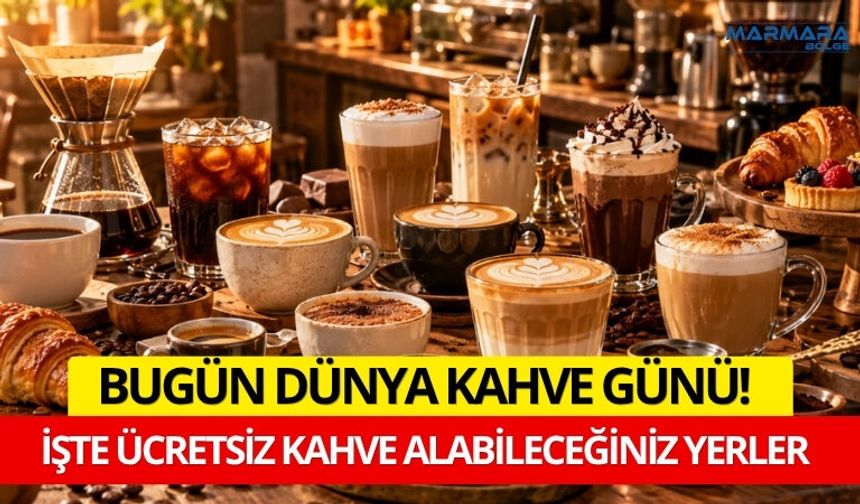 BUGÜN DÜNYA KAHVE GÜNÜ! İŞTE ÜCRETSİZ KAHVE ALABİLECEĞİNİZ YERLER
