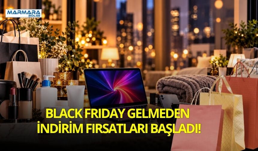 Black Friday Gelmeden İndirim Fırsatları Başladı!