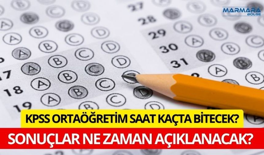 KPSS Ortaöğretim Saat Kaçta Bitecek? Sonuçlar Ne Zaman Açıklanacak?