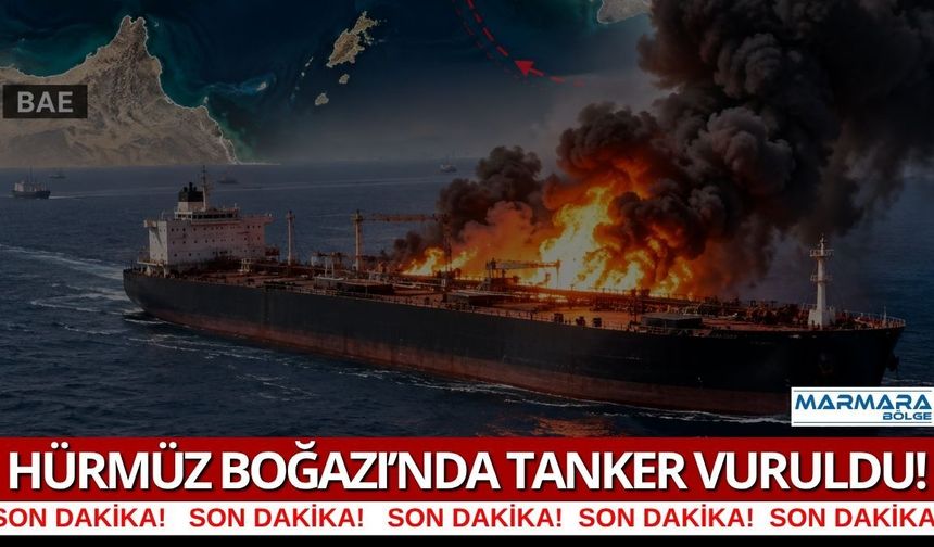 Hürmüz Boğazı’nda Tankere Saldırı: Gemide Yangın Çıktı