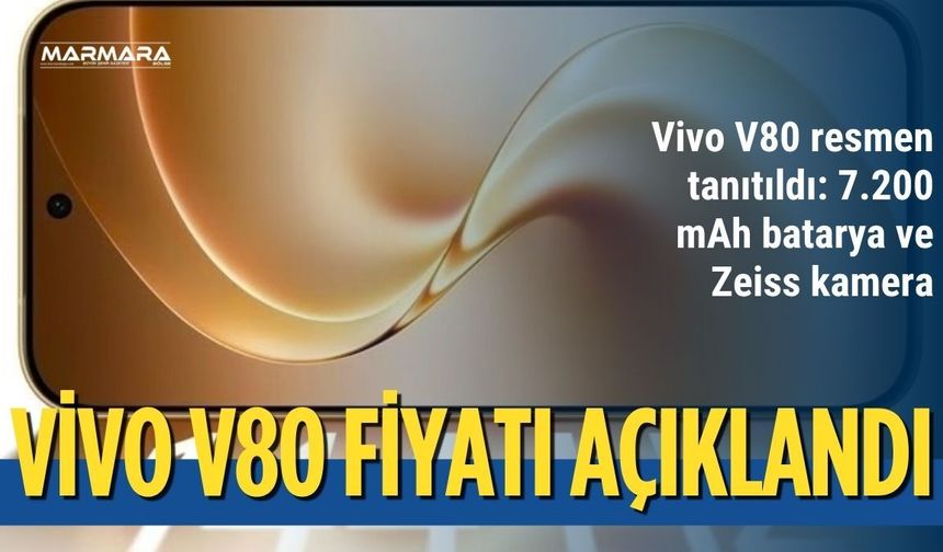 Vivo V80 Fiyatı Açıklandı