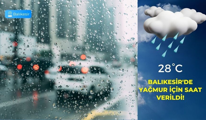 Balıkesir'de Yağmur İçin Saat Verildi!