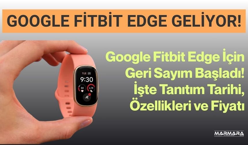 Google Fitbit Edge Geliyor!