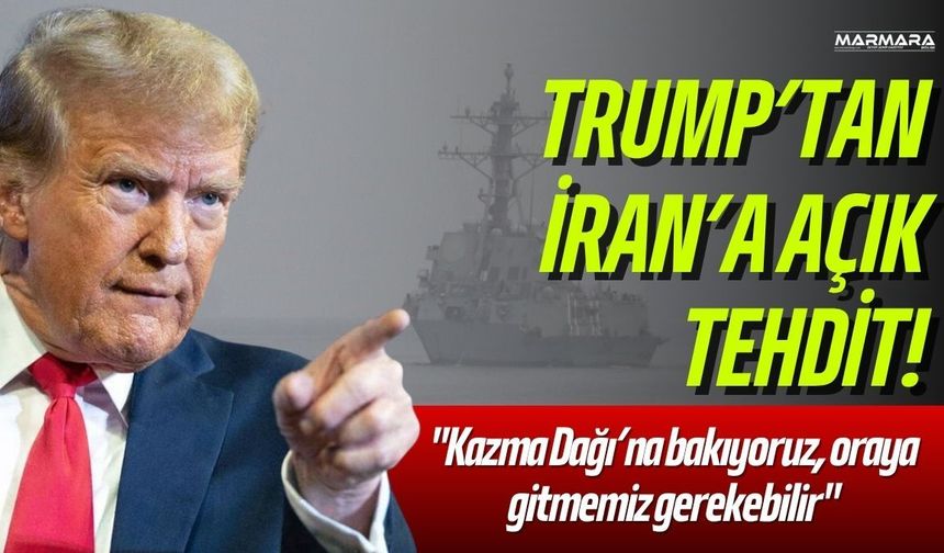 Trump’tan İran’a Açık Tehdit!
