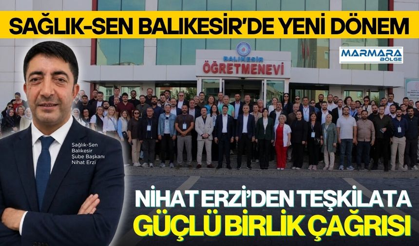 Nihat Erzi’den Teşkilata Güçlü Birlik Çağrısı