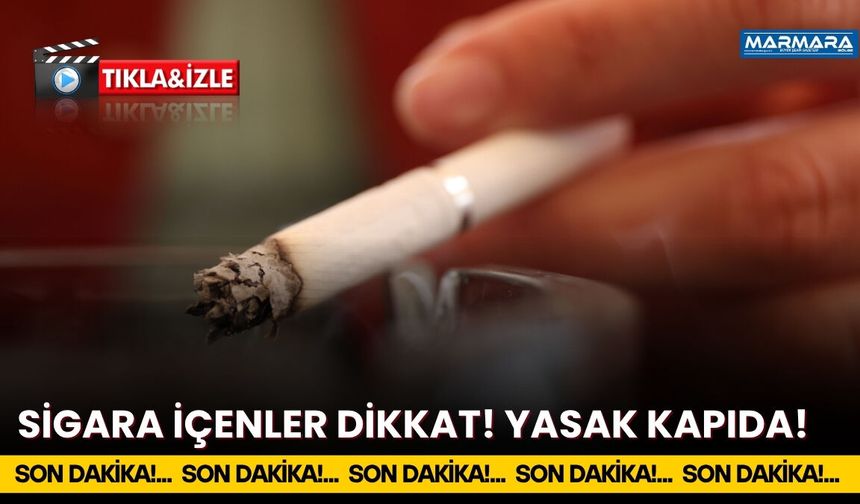 Sigara İçenler Dikkat! Yasak Kapıda!