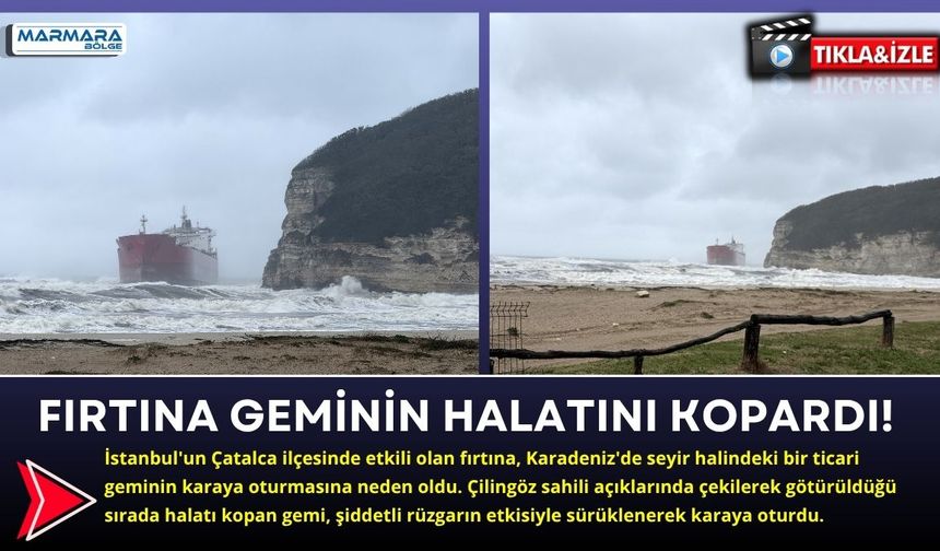 Fırtına Geminin Halatını Kopardı!