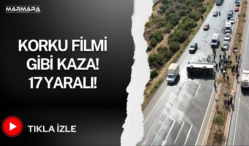 Korku Filmi Gibi Kaza! 17 Yaralı!