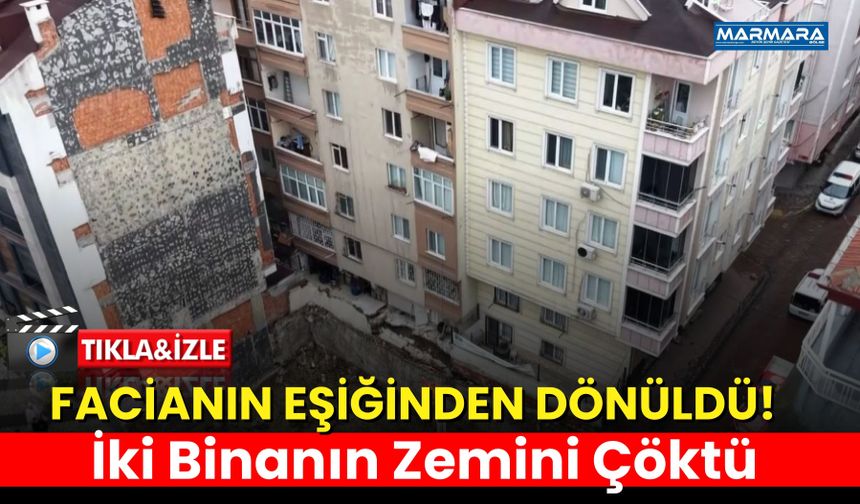 Facianın Eşiğinden Dönüldü! İki Binanın Zemini Çöktü