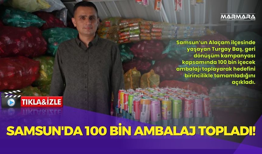 Samsun'da 100 Bin Ambalaj Topladı!