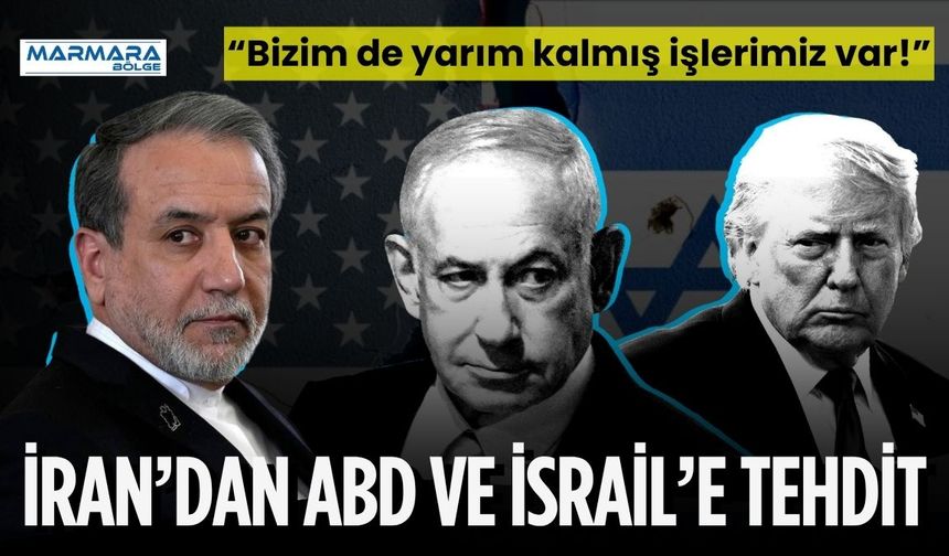 İran’dan ABD ve İsrail’e Tehdit: “Bizim De Yarım Kalmış İşlerimiz Var!”