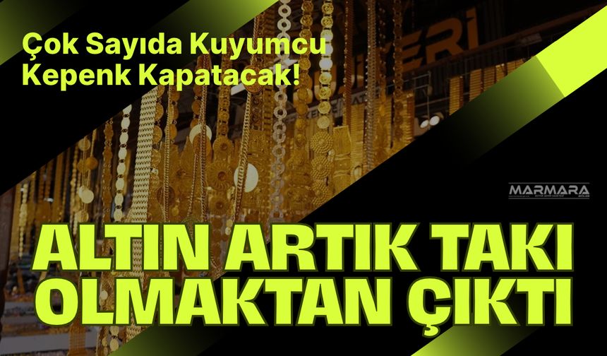 Kuyumculukta Tehlike Çanları Çalıyor! İslam Memiş’ten Çarpıcı Uyarı