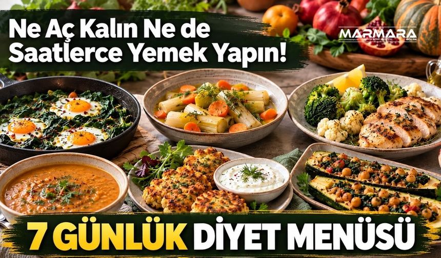 Ne Aç Kalın Ne de Saatlerce Yemek Yapın! İşte 7 Günlük Diyet Menüsü