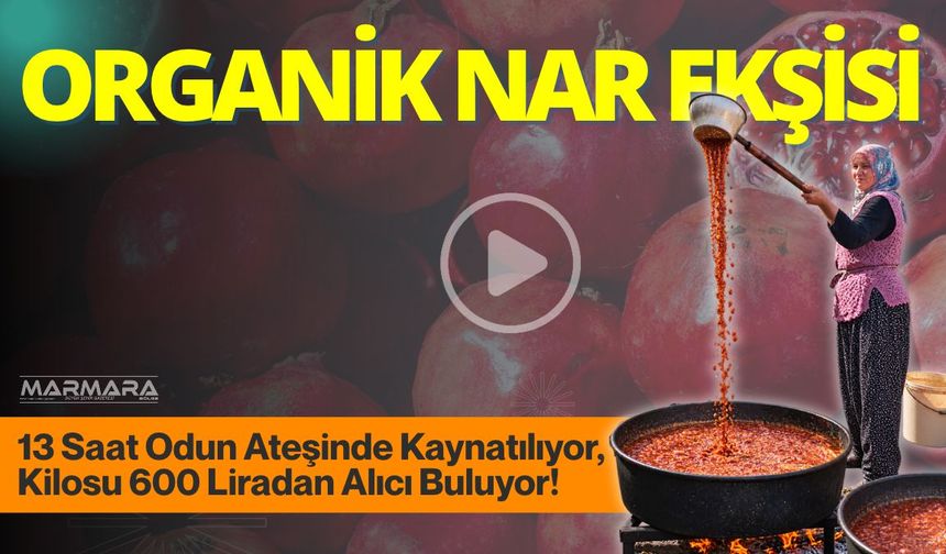 Saatlerce Odun Ateşinde Pişiriliyor! Organik Nar Ekşisi 600 Liradan Satılıyor
