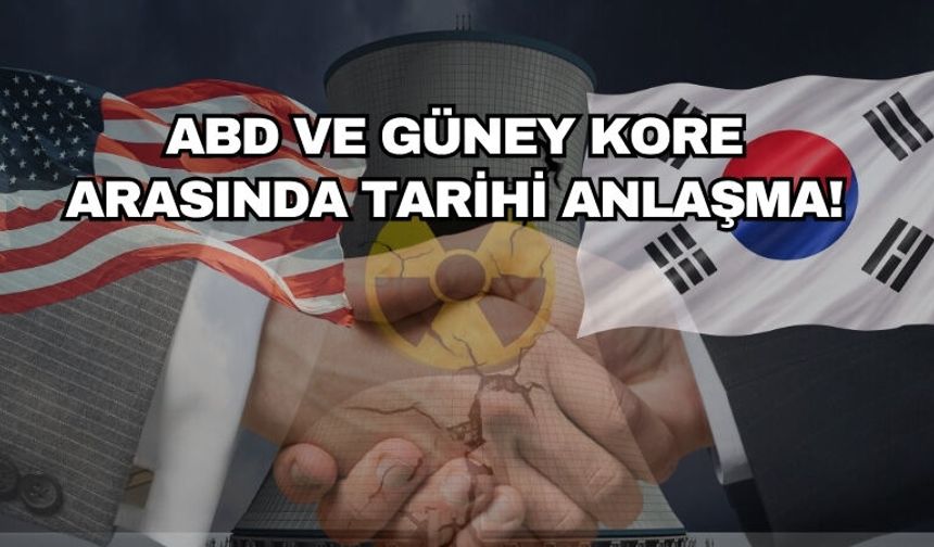 ABD ve Güney Kore Arasında Tarihi Anlaşma!