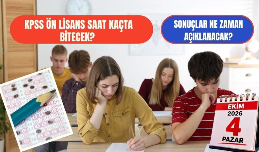 KPSS Ön Lisans Saat Kaçta Bitecek? Sonuçlar Ne Zaman Açıklanacak?
