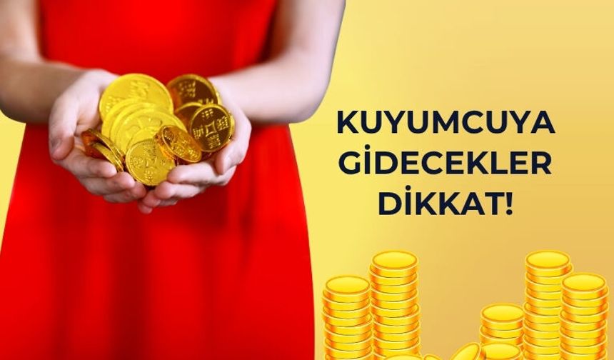 Kuyumcuya Gidecekler Dikkat!