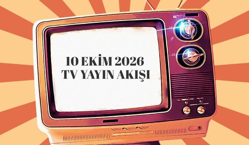 10 Ekim 2026 Tv Yayın Akışı