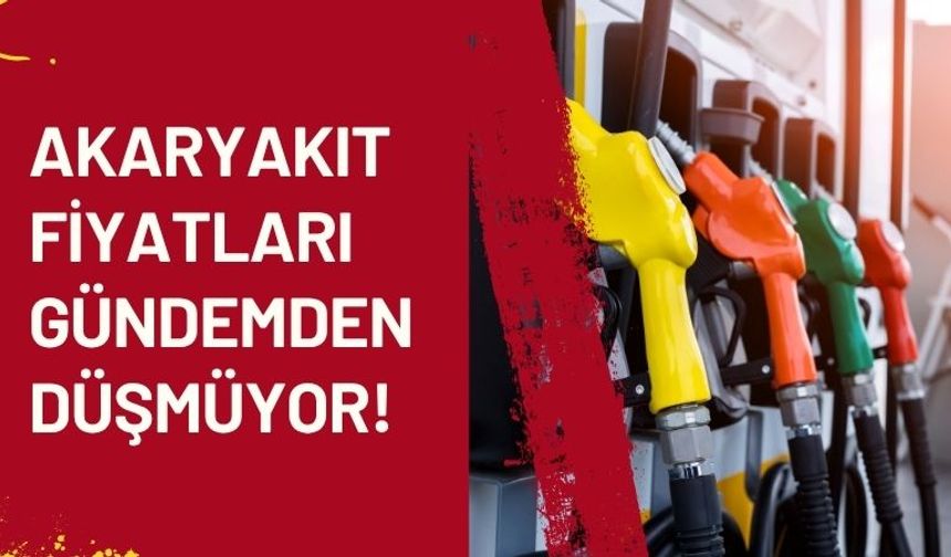 Akaryakıt Fiyatları Gündemden Düşmüyor!