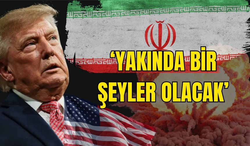 ‘’Yakında Bir Şeyler Olacak’’