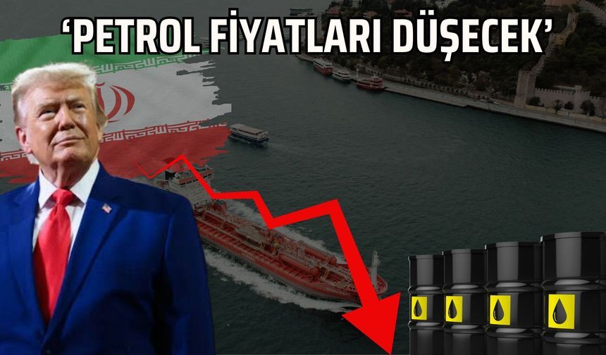 ‘Petrol Fiyatları Düşecek’