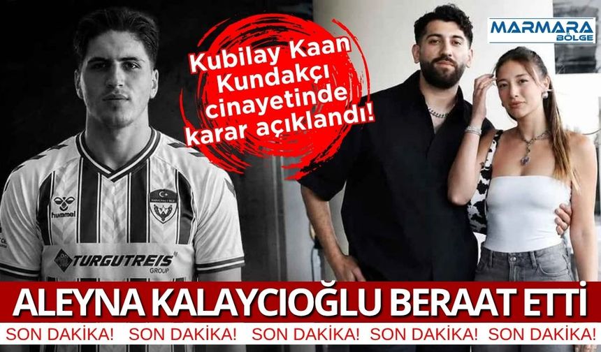 SON DAKİKA: Aleyna Kalaycıoğlu Beraat Etti!