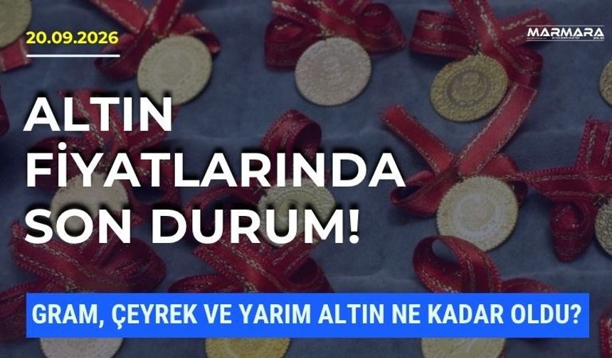Altın Fiyatları Bugün Ne Kadar? Gram, Çeyrek Ve Yarım Altın 20 Eylül 2026 Güncel Satış Fiyatları