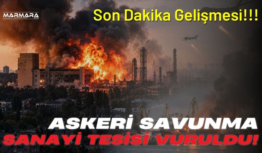 Sıcak Gelişme: Savunma Sanayi Tesisi Vuruldu!