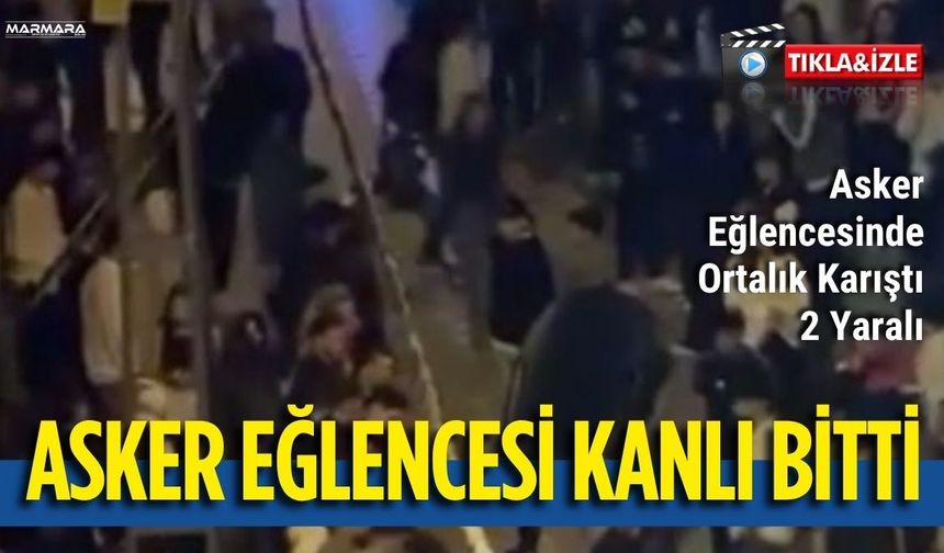 Asker Eğlencesi Kanlı Bitti