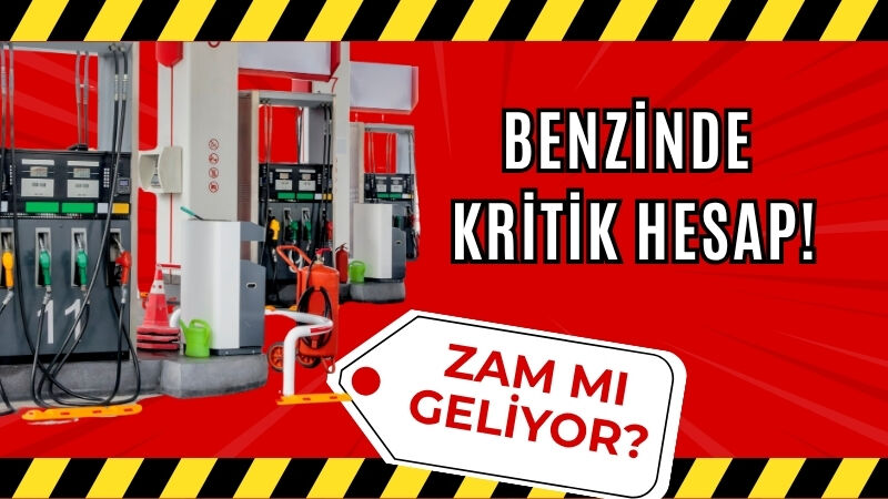 Benzinde Kritik Hesap!