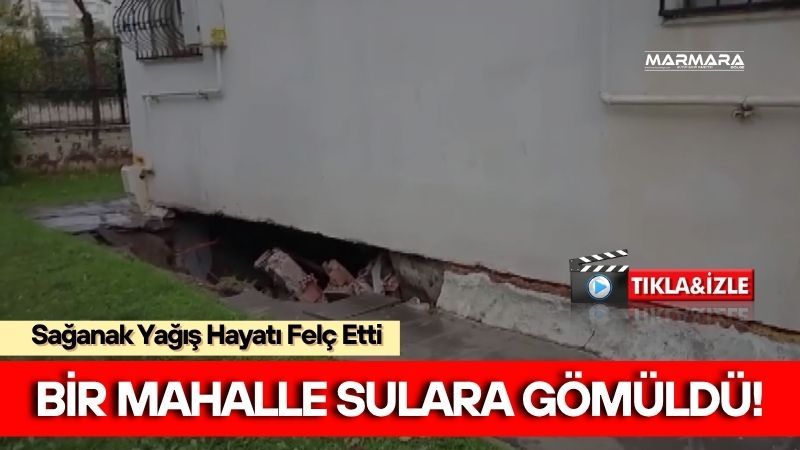 Bir Mahalle Sulara Gömüldü!