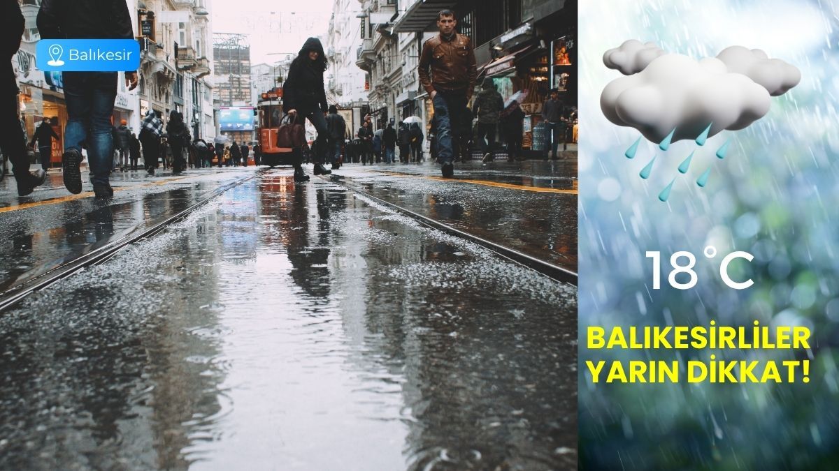 Balıkesirliler Yarın Dikkat! Balıkesir'e Meteorolojiden Yeni Tahmin!