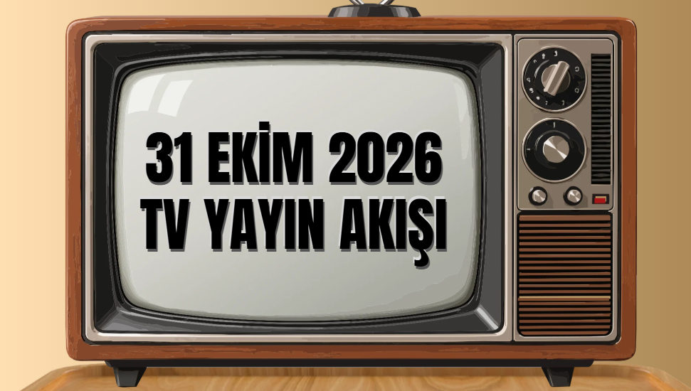 31 Ekim 2026 Tv Yayın Akışı