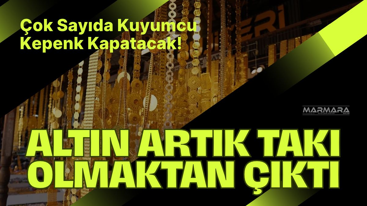 Kuyumculukta Tehlike Çanları Çalıyor! İslam Memiş’ten Çarpıcı Uyarı