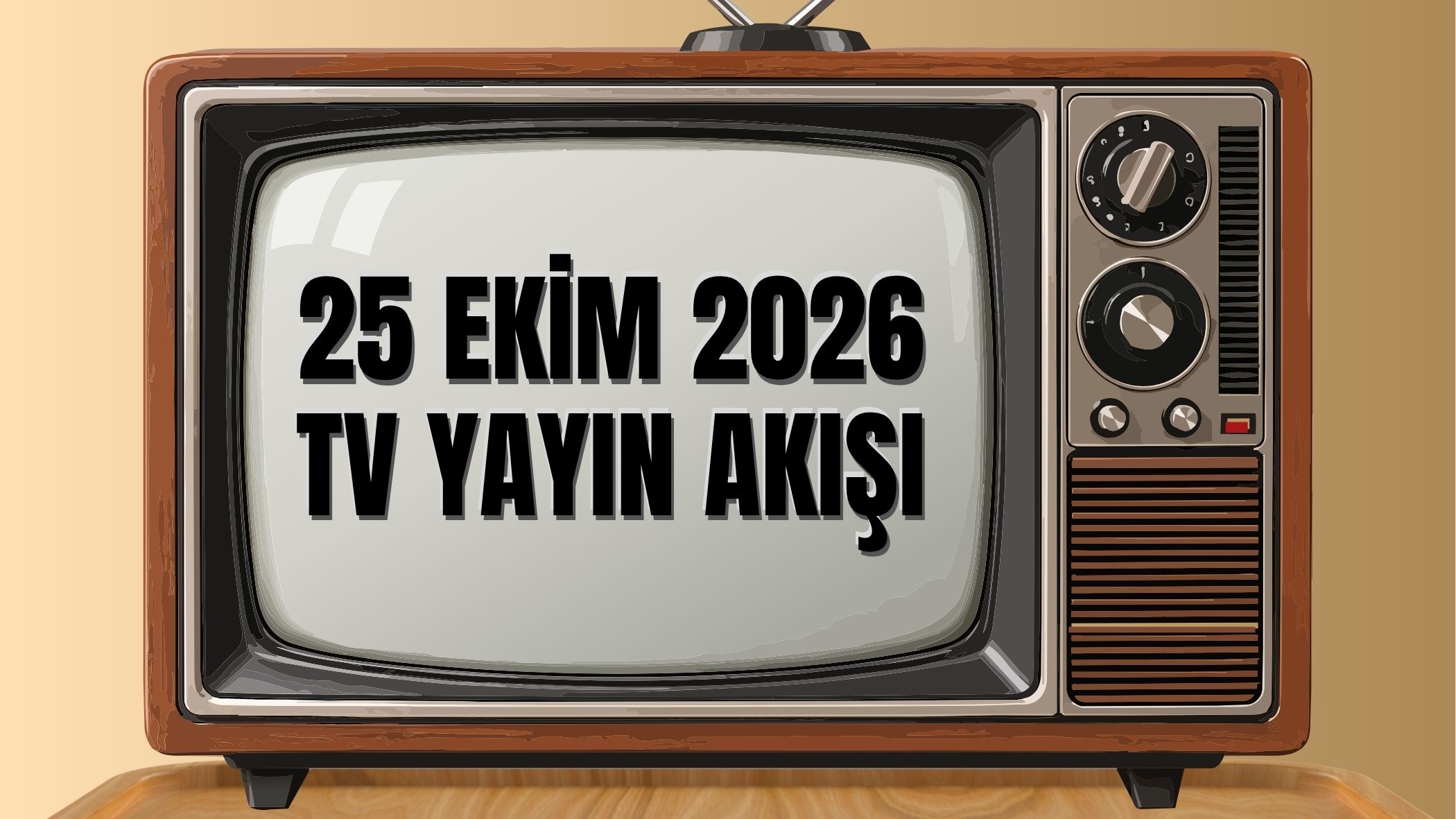 25 Ekim 2026 Tv Yayın Akışı