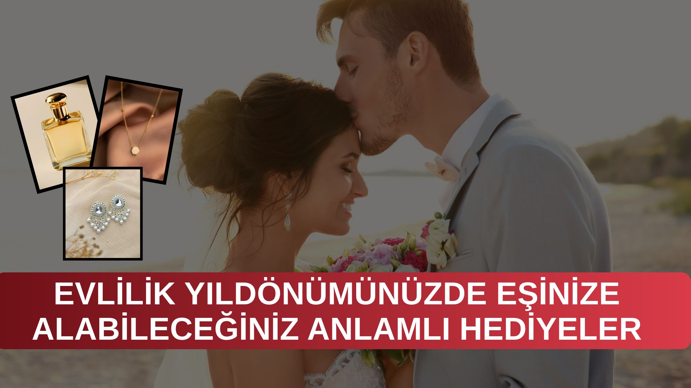 Evlilik Yıldönümünüzde Eşinize Alabileceğiniz Anlamlı Hediyeler