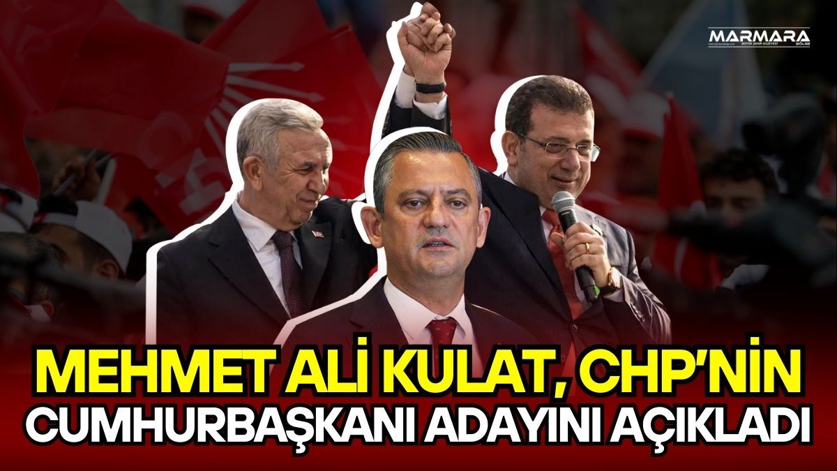 Kulat, CHP’nin Cumhurbaşkanı Adayını Açıkladı